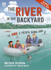 Cover image for The River in our Backyard: Te Awa e Patata Rawa Ana