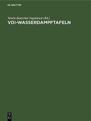 VDI-Wasserdampftafeln: Mit Einem Mollier (I, S)-Diagramm Auf Einer Besonderen Tafel