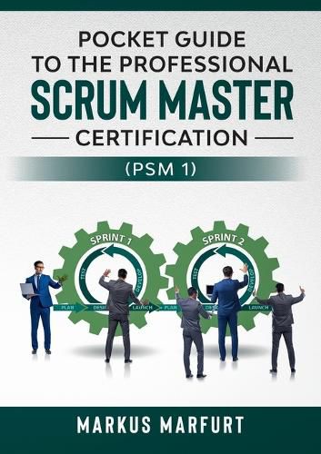 Cover image for Pocket guide to the Professional Scrum Master Certification (PSM 1)