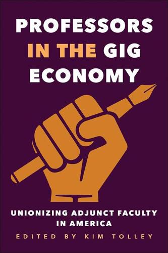 Cover image for Professors in the Gig Economy: Unionizing Adjunct Faculty in America