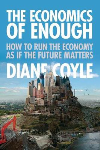 Cover image for The Economics of Enough: How to Run the Economy as If the Future Matters