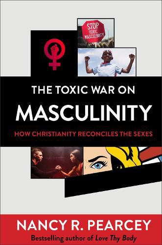 Cover image for The Toxic War on Masculinity - How Christianity Reconciles the Sexes