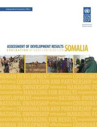 Cover image for Assessment of Development Results - Somalia (Second Assessment): Evaluation of UNDP Contribution