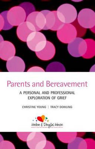 Cover image for Parents and Bereavement: A Personal and Professional Exploration