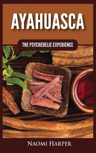 Cover image for Ayahuasca: The Psychedelic Experience