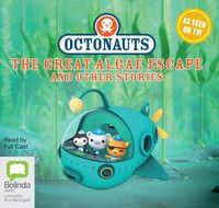 Cover image for Octonauts: The Great Algae Escape and other stories