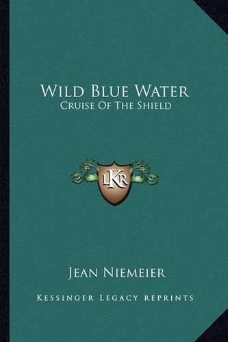 Wild Blue Water: Cruise of the Shield