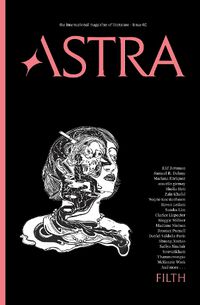 Cover image for Astra Magazine, Filth: Issue Two