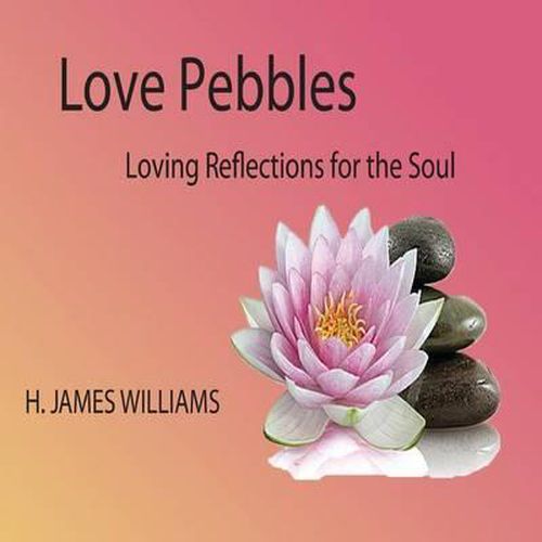 Cover image for Love Pebbles: Loving Reflections for the Soul