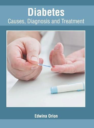 Cover image for Diabetes: Causes, Diagnosis and Treatment