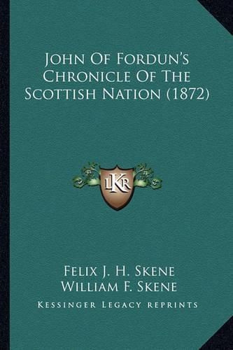 John of Fordun's Chronicle of the Scottish Nation (1872)