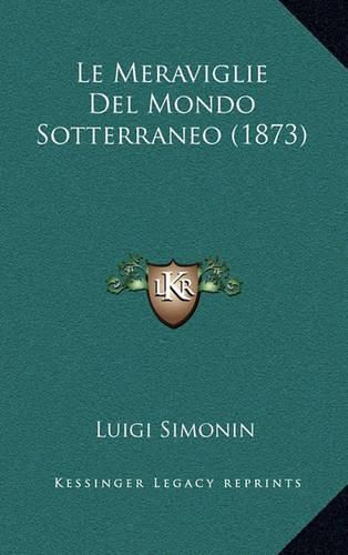 Cover image for Le Meraviglie del Mondo Sotterraneo (1873)