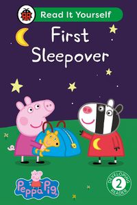 Cover image for Peppa Pig First Sleepover: Read It Yourself - Level 2 Developing Reader