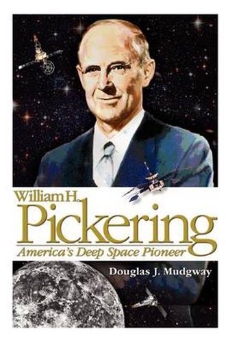 Cover image for William H. Pickering: America's Deep Space Pioneer