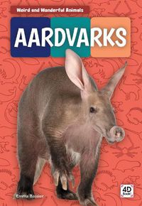 Cover image for Weird and Wonderful Animals: Aardvarks