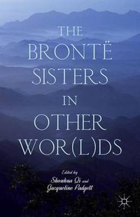 Cover image for The Bronte Sisters in Other Wor(l)ds