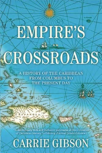 Cover image for Empire's Crossroads: A History of the Caribbean from Columbus to the Present Day