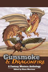 Cover image for Gunsmoke & Dragonfire: A Fantasy Western Anthology