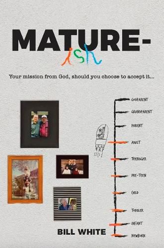 Cover image for Mature-Ish: Your Mission from God, Should You Choose to Accept It . . .