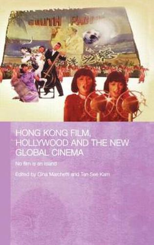 Cover image for Hong Kong Film, Hollywood and New Global Cinema: No Film is An Island