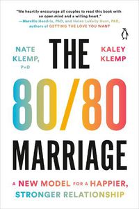 Cover image for The 80/80 Marriage: A New Model for a Happier, Stronger Relationship