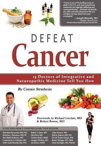 Cover image for Defeat Cancer: 15 Doctors of Integrative & Naturopathic Medicine Tell You How