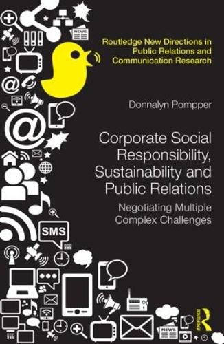 Cover image for Corporate Social Responsibility, Sustainability and Public Relations: Negotiating multiple complex challenges