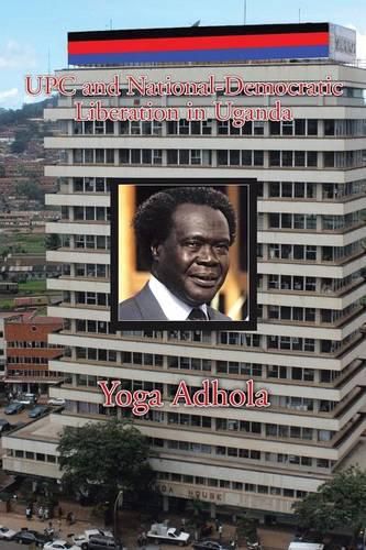 Cover image for UPC and National-Democratic Liberation in Uganda