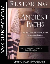 Cover image for Restoring the Ancient Paths- Workbook: The Purpose of Jew and Gentile Unity