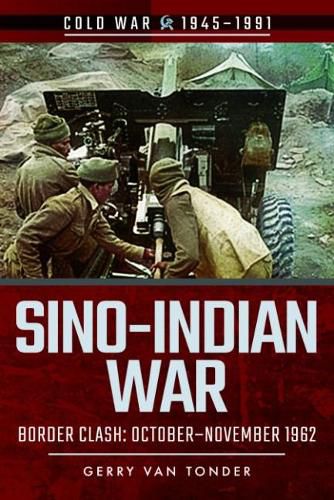 Cover image for Sino-Indian War: Border Clash: October-November 1962