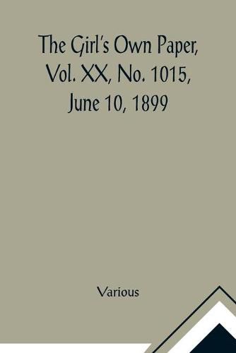 Cover image for The Girl's Own Paper, Vol. XX, No. 1015, June 10, 1899