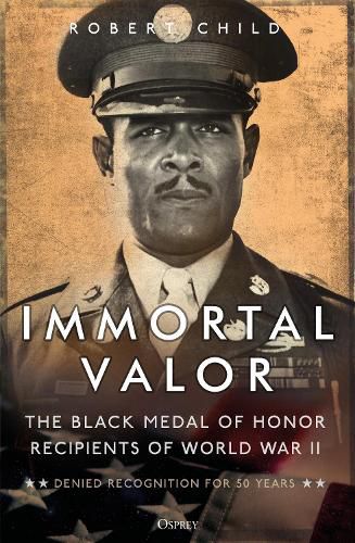 Cover image for Immortal Valor: The Black Medal of Honor Recipients of World War II