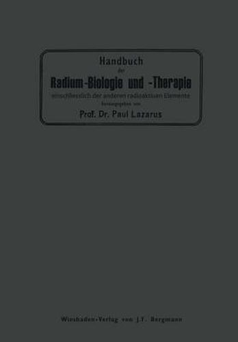 Cover image for Handbuch Der Radium-Biologie Und Therapie: Einschliesslich Der Anderen Radioaktiven Elemente