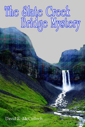 Cover image for The Slate Creek Bridge Mystery