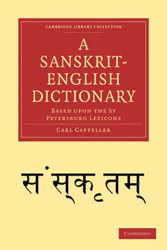 Cover image for A Sanskrit-English Dictionary: Based upon the St Petersburg Lexicons