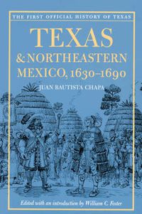 Cover image for Texas and Northeastern Mexico, 1630-1690