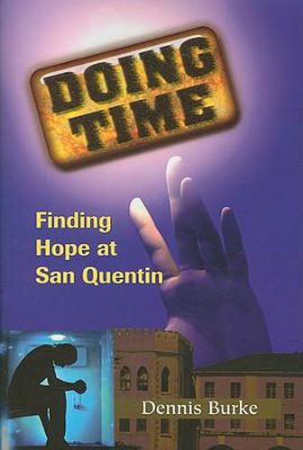 Cover image for Doing Time: Finding Hope at San Quentin