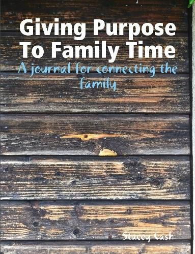 Cover image for Giving Purpose To Family Time