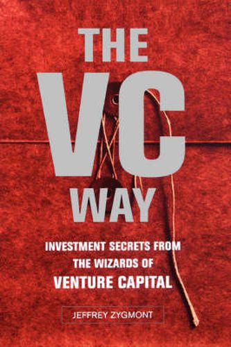 Cover image for The VC Way: Investment Secrets from the Wizards of Venture Capital