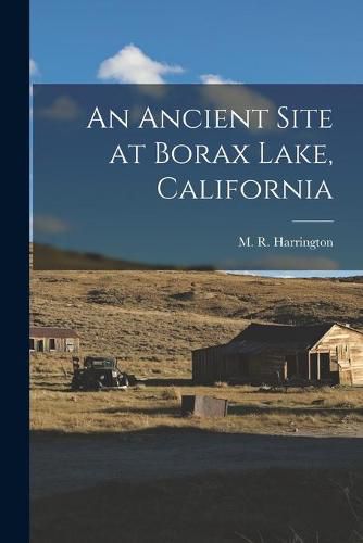 An Ancient Site at Borax Lake, California