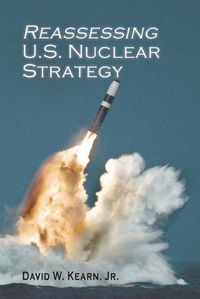 Cover image for Reassessing U.S. Nuclear Strategy: (paperback edition)