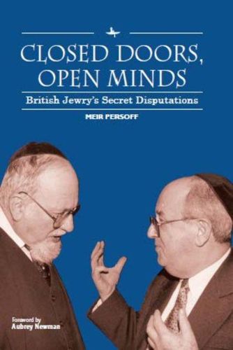 Cover image for Closed Doors, Open Minds: British Jewry's Secret Disputations