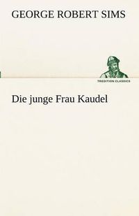 Cover image for Die Junge Frau Kaudel