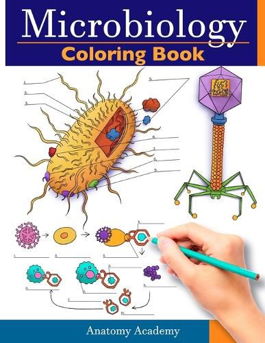 Cover image for Microbiology Coloring Book: Incredibly Detailed Self-Test Color workbook for Studying Perfect Gift for Medical School Students, Physicians & Chiropractors