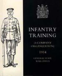 Cover image for Infantry Training (4 - Company Organization) 1914