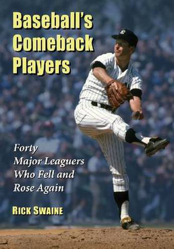 Cover image for Baseball's Comeback Players: Forty Major Leaguers Who Regained Greatness