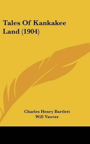 Cover image for Tales of Kankakee Land (1904)