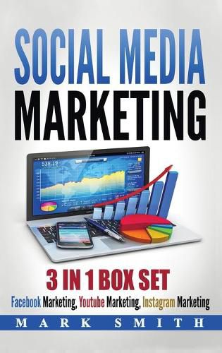 Social Media Marketing: Facebook Marketing, Youtube Marketing, Instagram Marketing