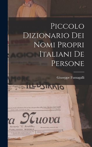 Cover image for Piccolo Dizionario Dei Nomi Propri Italiani De Persone