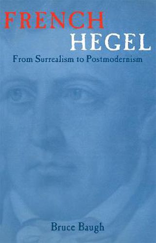 Cover image for French Hegel: From Surrealism to Postmodernism